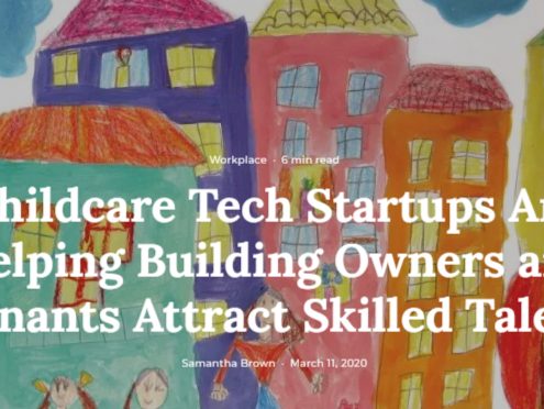 hildcare Tech Startups Are Helping Building Owners and Tenants Attract Skilled Talent