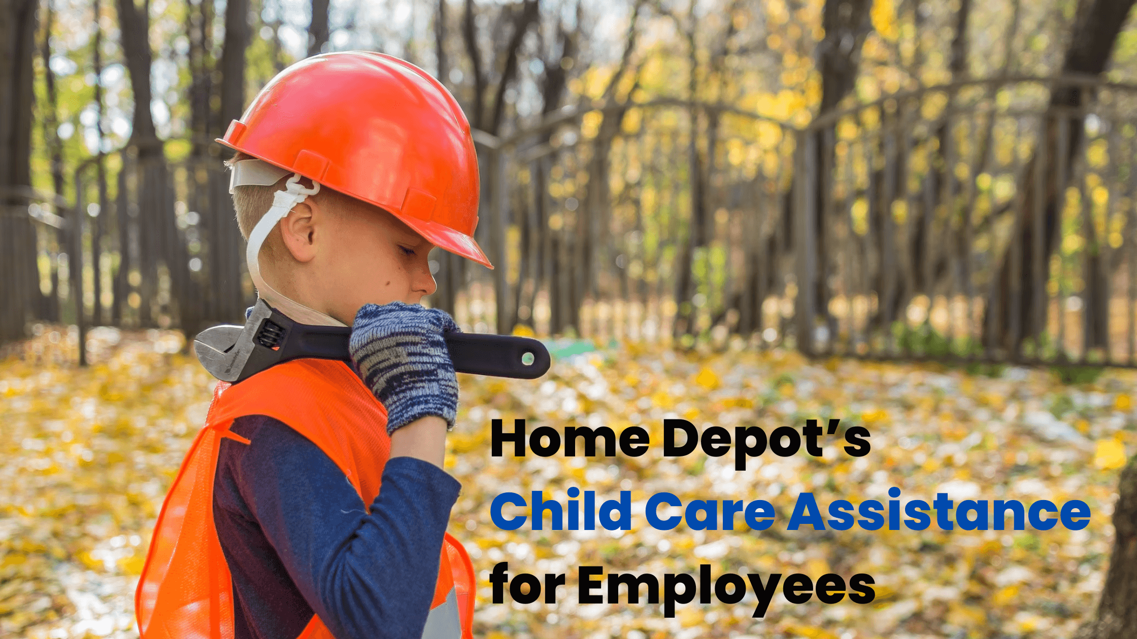 Home Depot Child Care Benefits & Assistance for Employees