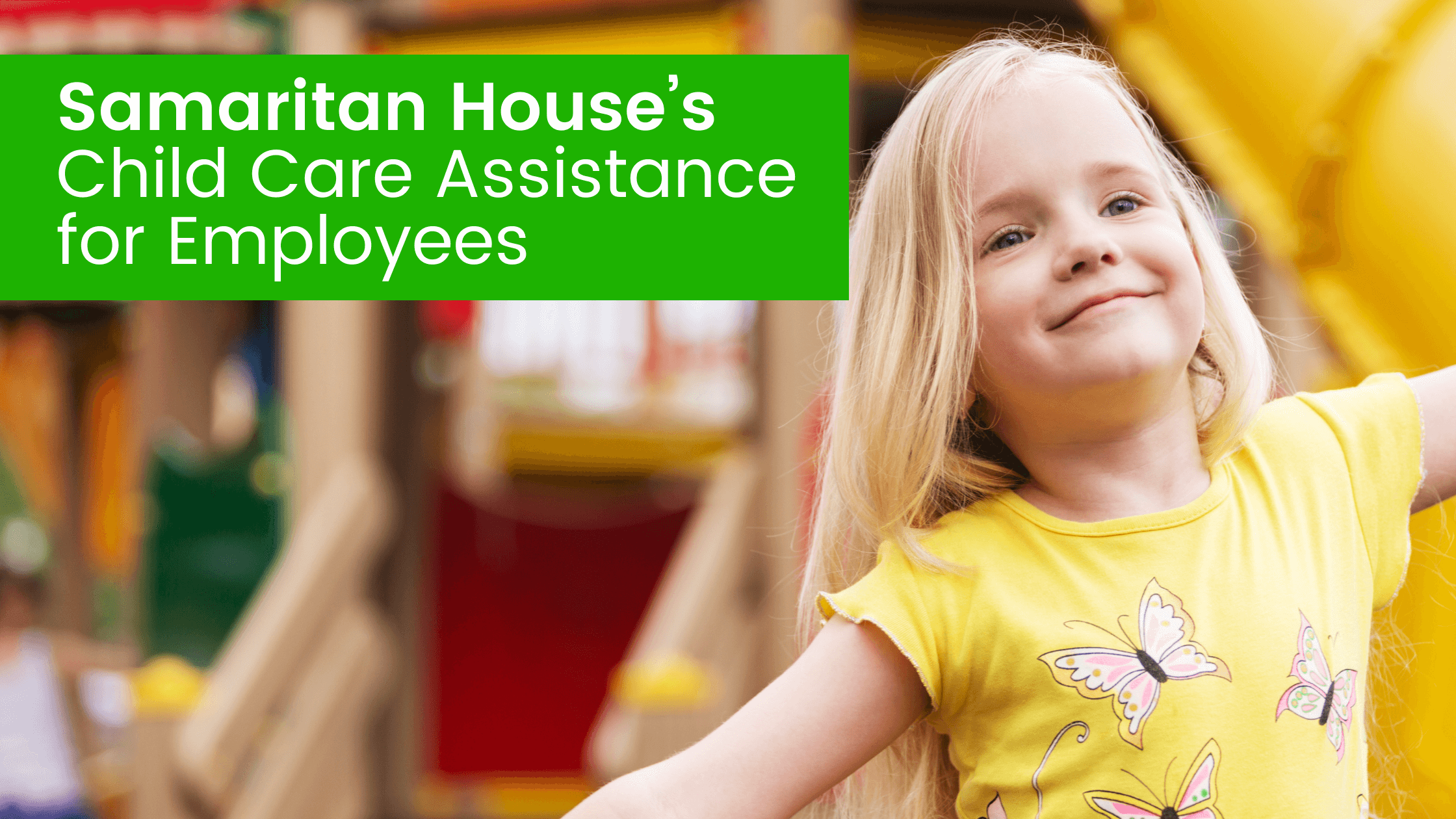 Samaritan House of San Mateo County Child Care Assistance for Employees