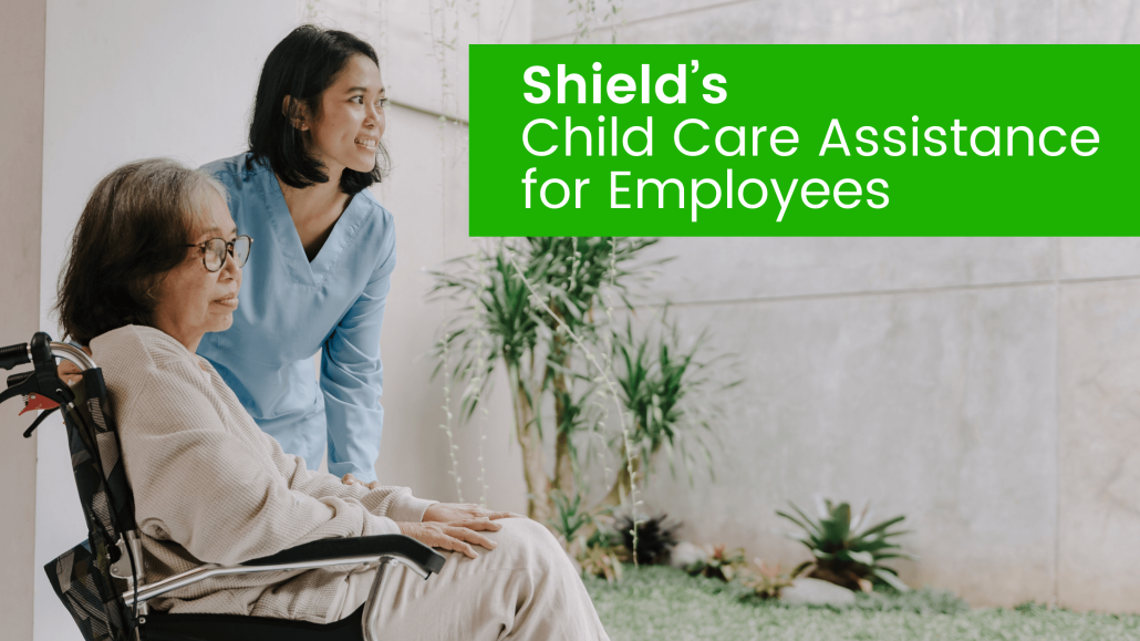 Shield Nursing Center Child Care Assistance for Employees